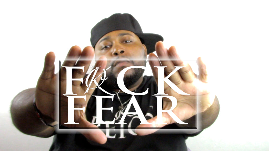 F*CK FEAR!!!